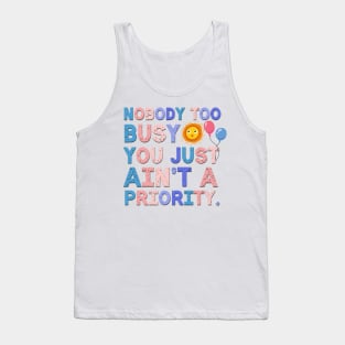 Nobody Too Busy Sarcastic Saying Tank Top